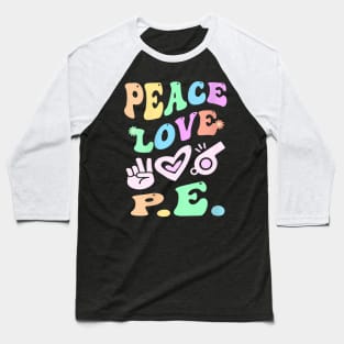 Peace Love PE Gym Teacher Groovy School Phys Ed 2023 Baseball T-Shirt